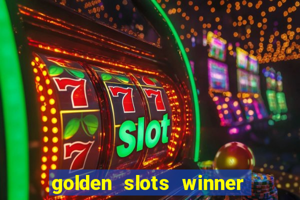 golden slots winner paga mesmo